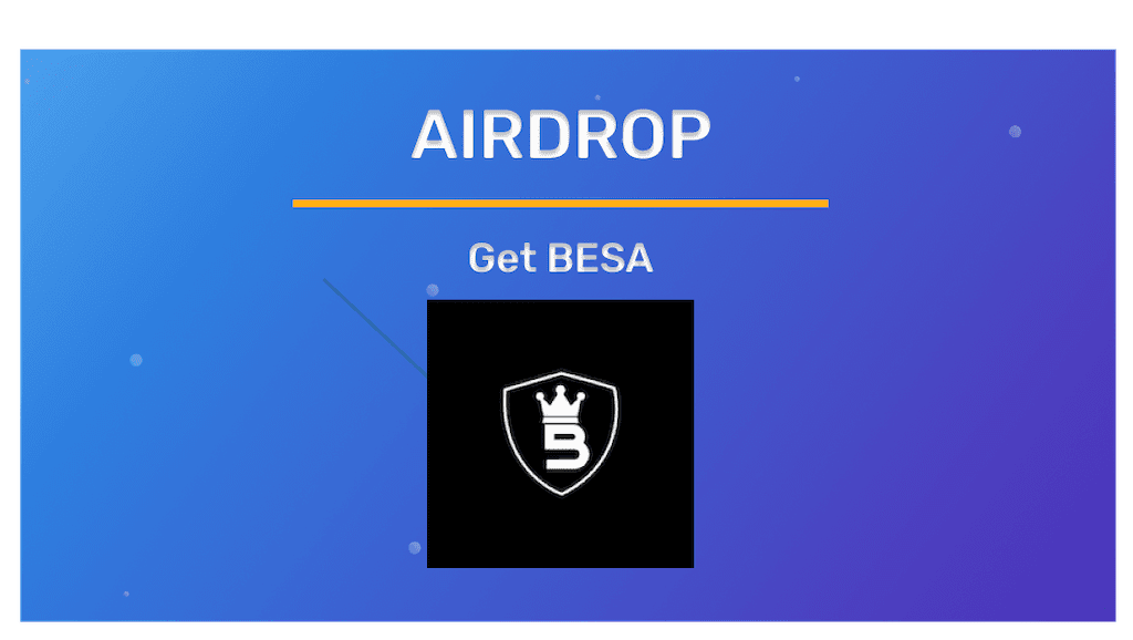 Take BESA Tokens for Free: Quick Airdrop