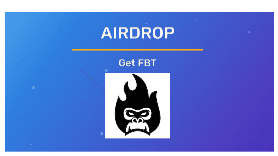 Get FBT Tokens for Free: Join Quick Airdrop
