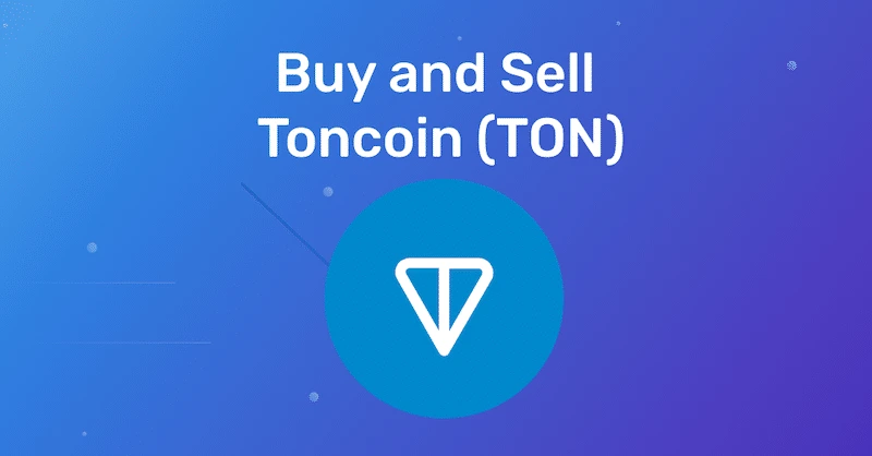 How to Buy, Sell, and Trade Toncoin (TON): Ultimate Guide